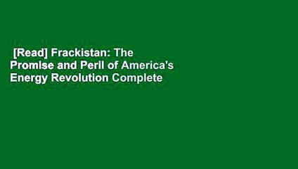 [Read] Frackistan: The Promise and Peril of America's Energy Revolution Complete