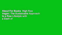 About For Books  High Raw Vegan: The Sustainable Approach to a Raw Lifestyle with a Dash of
