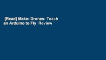 [Read] Make: Drones: Teach an Arduino to Fly  Review