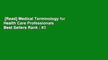 [Read] Medical Terminology for Health Care Professionals  Best Sellers Rank : #3