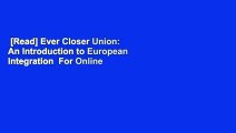 [Read] Ever Closer Union: An Introduction to European Integration  For Online