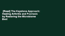 [Read] The Keystone Approach: Healing Arthritis and Psoriasis by Restoring the Microbiome  Best