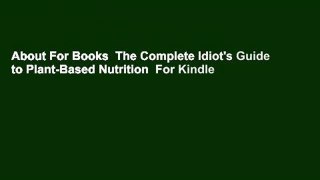 About For Books  The Complete Idiot's Guide to Plant-Based Nutrition  For Kindle
