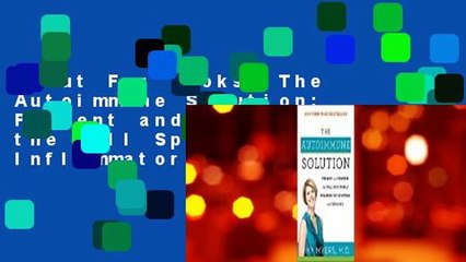 About For Books  The Autoimmune Solution: Prevent and Reverse the Full Spectrum of Inflammatory