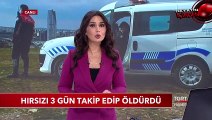 Hırsızı 3 Gün Takip Edip Öldürdü
