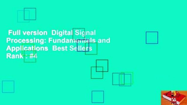 Full version Digital Signal Processing: Fundamentals and Applications Best Sellers Rank : #4