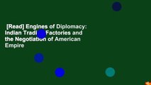 [Read] Engines of Diplomacy: Indian Trading Factories and the Negotiation of American Empire