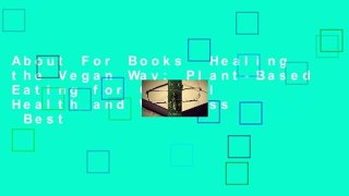 About For Books  Healing the Vegan Way: Plant-Based Eating for Optimal Health and Wellness  Best