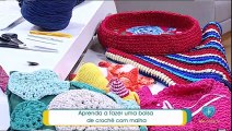 Aprenda a fazer uma bolsa de crochê com malha