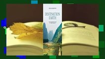 Full E-book  Destination Earth- A New Philosophy of Travel by a World-Traveler  Best Sellers Rank