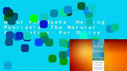 About For Books  Healing Psoriasis: The Natural Alternative  For Online