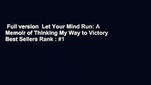 Full version  Let Your Mind Run: A Memoir of Thinking My Way to Victory  Best Sellers Rank : #1