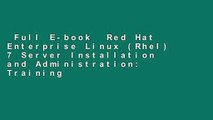 Full E-book  Red Hat Enterprise Linux (Rhel) 7 Server Installation and Administration: Training