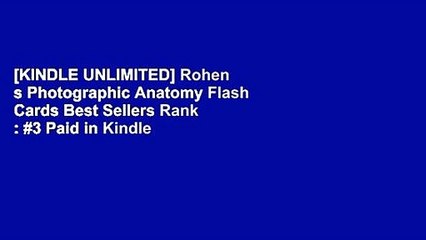 [KINDLE UNLIMITED] Rohen s Photographic Anatomy Flash Cards Best Sellers Rank : #3 Paid in Kindle