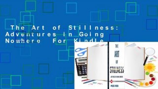 The Art of Stillness: Adventures in Going Nowhere  For Kindle