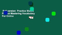 Full version  Practice Makes Perfect Mastering Vocabulary  For Online