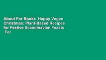 About For Books  Happy Vegan Christmas: Plant-Based Recipes for Festive Scandinavian Feasts  For