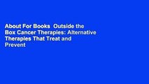 About For Books  Outside the Box Cancer Therapies: Alternative Therapies That Treat and Prevent