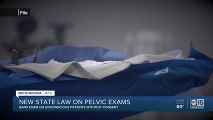 Arizona bill to ban pelvic exams on unconscious patients without consent