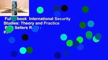 Full E-book  International Security Studies: Theory and Practice  Best Sellers Rank : #3