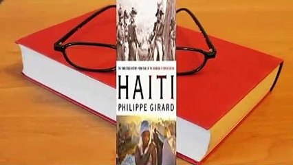 Haiti: The Tumultuous History - From Pearl of the Caribbean to Broken Nation Complete