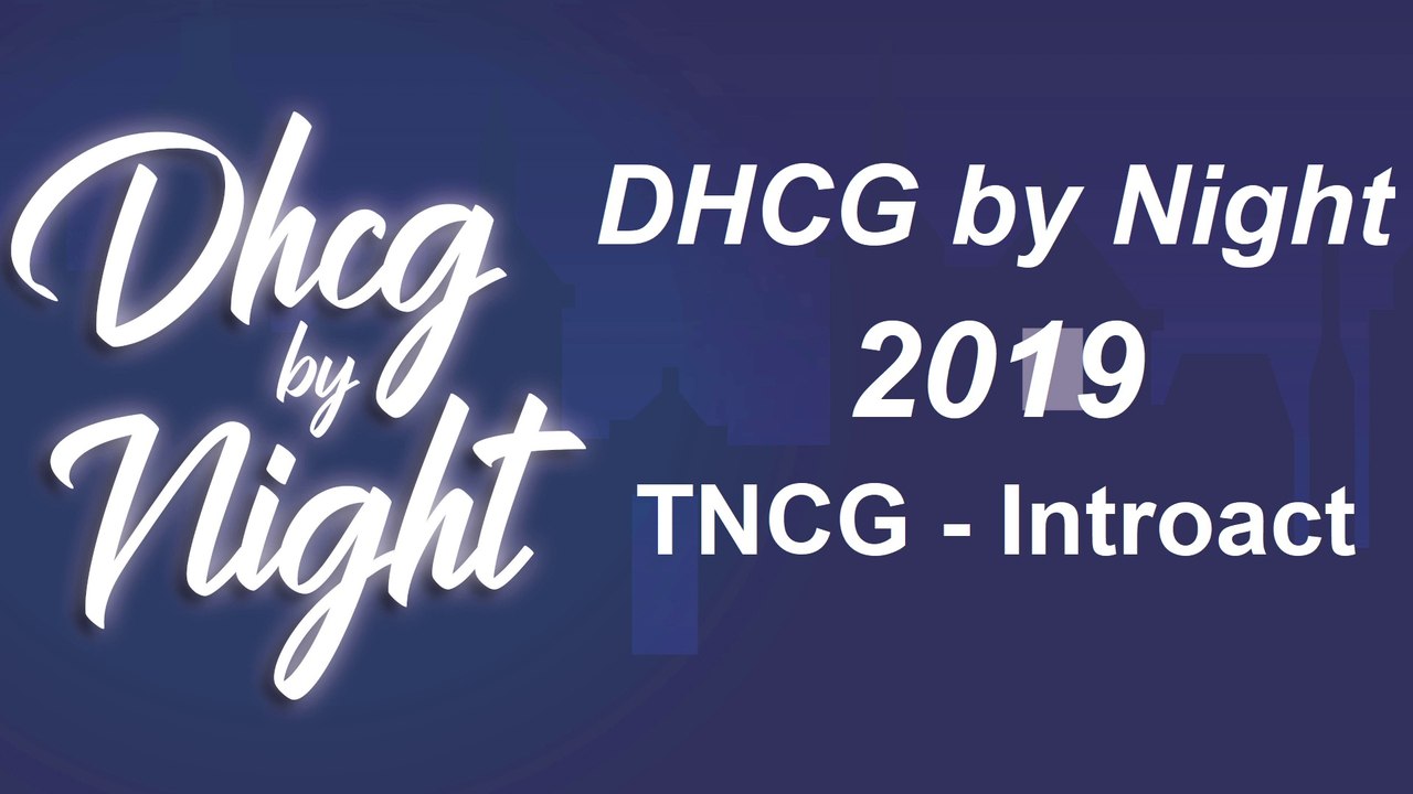 DHCG by Night 2019 Teil 1 - Introact