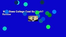 Why Does College Cost So Much?  Review