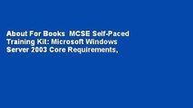 About For Books  MCSE Self-Paced Training Kit: Microsoft Windows Server 2003 Core Requirements,
