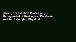 [Read] Transaction Processing: Management of the Logical Database and Its Underlying Physical