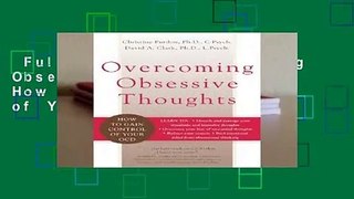 Full version  Overcoming Obsessive Thoughts: How to Gain Control of Your OCD Complete