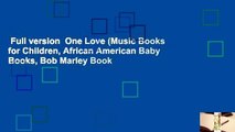 Full version  One Love (Music Books for Children, African American Baby Books, Bob Marley Book