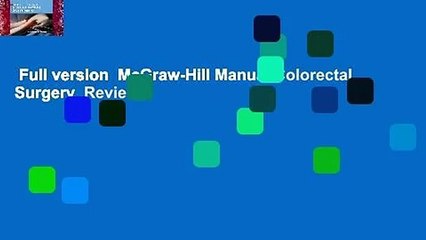 Full version  McGraw-Hill Manual Colorectal Surgery  Review