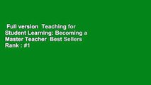 Full version  Teaching for Student Learning: Becoming a Master Teacher  Best Sellers Rank : #1