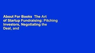 About For Books  The Art of Startup Fundraising: Pitching Investors, Negotiating the Deal, and