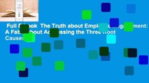 Full E-book  The Truth about Employee Engagement: A Fable about Addressing the Three Root Causes