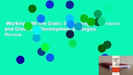 Working with the Grain: Integrating Governance and Growth in Development Strategies  Review