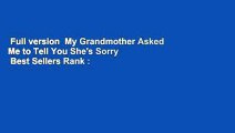 Full version  My Grandmother Asked Me to Tell You She's Sorry  Best Sellers Rank : #4