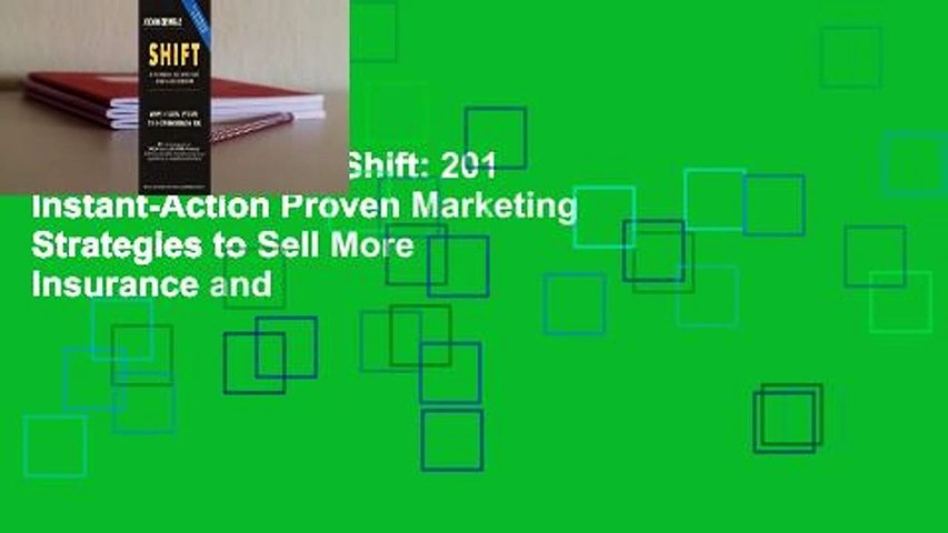 About For Books  Shift: 201 Instant-Action Proven Marketing Strategies to Sell More Insurance and