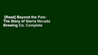 [Read] Beyond the Pale: The Story of Sierra Nevada Brewing Co. Complete