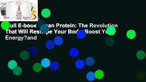 Full E-book  Clean Protein: The Revolution That Will Reshape Your Body, Boost Your Energy?and
