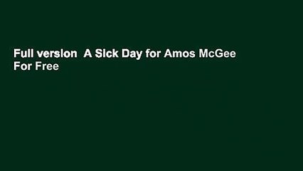 Full version  A Sick Day for Amos McGee  For Free