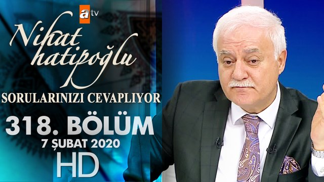 Nihat Hatipoğlu Sorularınızı Cevaplıyor - 7 Şubat 2020