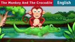 The Monkey and The Crocodile Story in English - Stories for Kids - English Fairy Tales