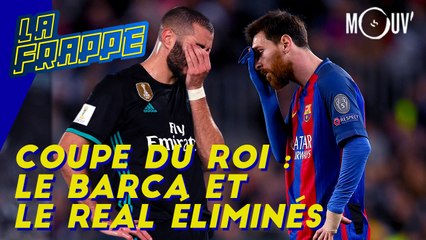 Coupe du Roi : le Barca et le Real éliminés