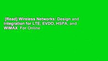 [Read] Wireless Networks: Design and Integration for LTE, EVDO, HSPA, and WiMAX  For Online