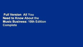 Full Version  All You Need to Know About the Music Business: 10th Edition Complete