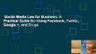 Social Media Law for Business: A Practical Guide for Using Facebook, Twitter, Google +, and Blogs