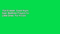 Full E-book  Good Night, God: Bedtime Prayers for Little Ones  For Kindle