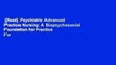 [Read] Psychiatric Advanced Practice Nursing: A Biopsychosocial Foundation for Practice  For