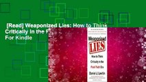 [Read] Weaponized Lies: How to Think Critically in the Post-Truth Era  For Kindle